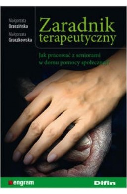 Zaradnik terapeutyczny. Jak pracować z seniorami..