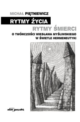 Rytmy życia rytmy śmierci. O twórczości Wiesława..