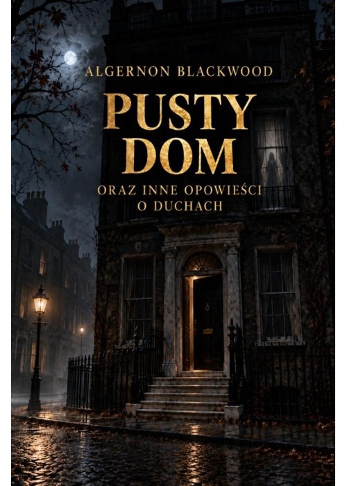 Pusty dom oraz inne opowieści o duchach