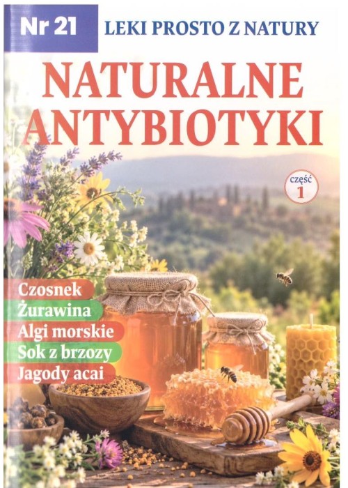 Leki prosto z natury nr 21 Naturalne antybiotyki
