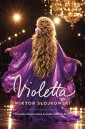Violetta. Powieść inspirowana życiem wielkiej diwy