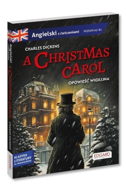 Angielski. A Christmas Carol. Opowieść wigilijna
