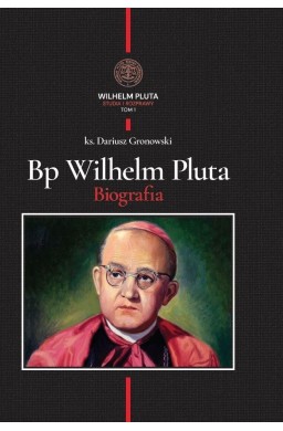 Biskup Wilhelm Pluta. Biografia