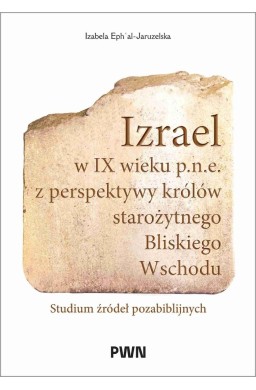 Izrael w IX wieku p.n.e. z perspektywy królów...