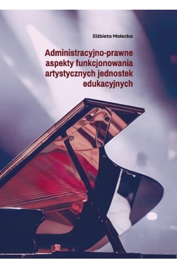 Administracyjno-prawne aspekty funkcjonowania...