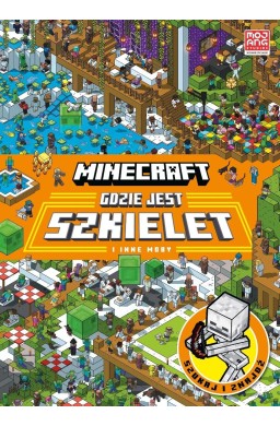 Minecraft. Gdzie jest szkielet i inne moby