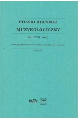 Polski Rocznik Muzykologiczny T.17 2019