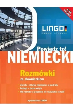 Powiedz to! Niemiecki Rozmówki ze słowniczkiem