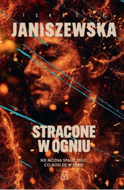 Stracone w ogniu