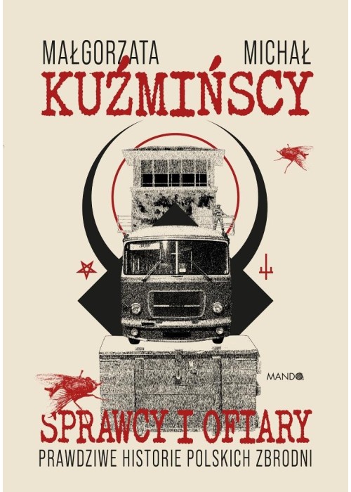 Sprawcy i ofiary. Prawdziwe historie polskich...