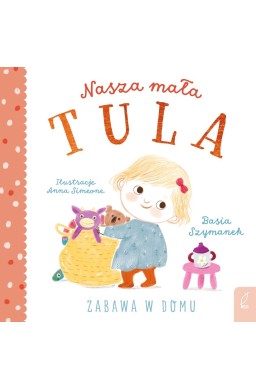 Nasza mała Tula. Zabawa w domu