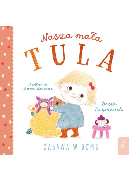 Nasza mała Tula. Zabawa w domu