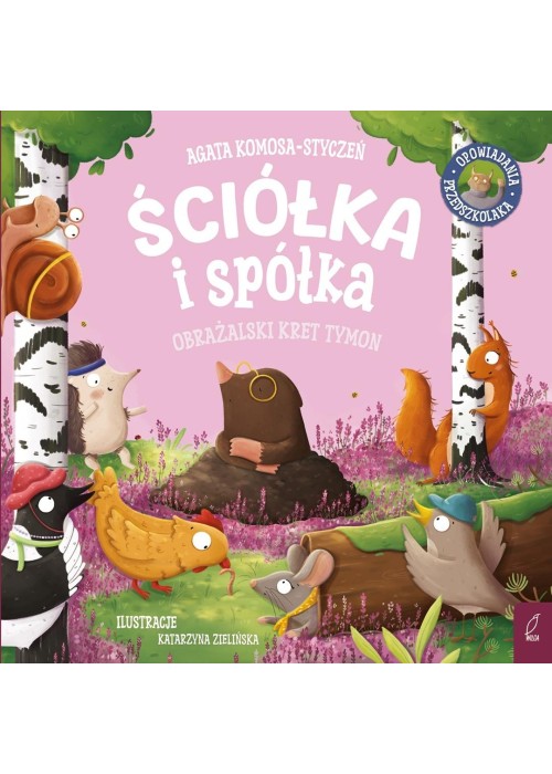 Ściółka i spółka T.4 Obrażalski kret Tymon