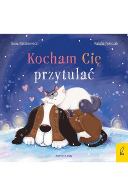 Przytulanki. Kocham Cię przytulać