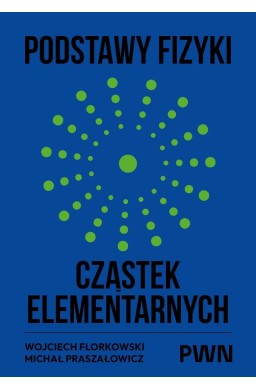 Podstawy fizyki cząstek elementarnych