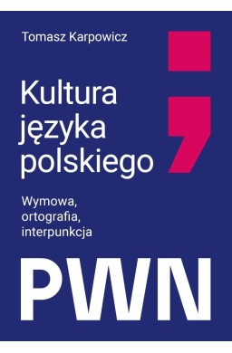 Kultura języka polskiego. Wymowa, ortografia...