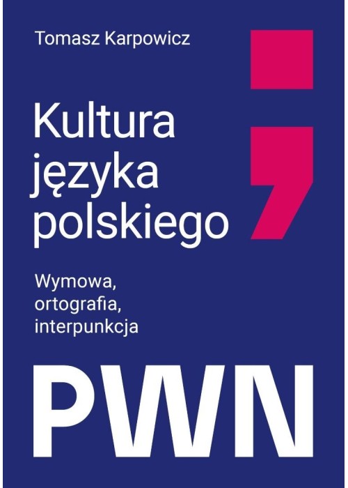 Kultura języka polskiego. Wymowa, ortografia...