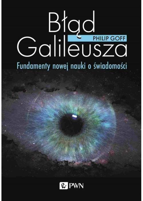 Błąd Galileusza. Fundamenty nowej nauki...