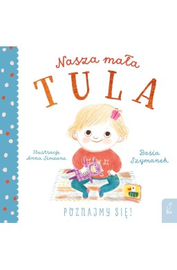 Nasza mała Tula. Poznajmy się!