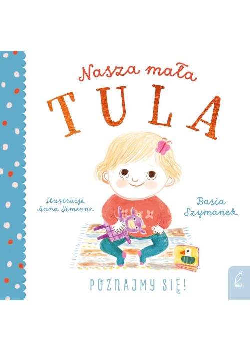 Nasza mała Tula. Poznajmy się!