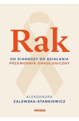 Rak. Od diagnozy do działania