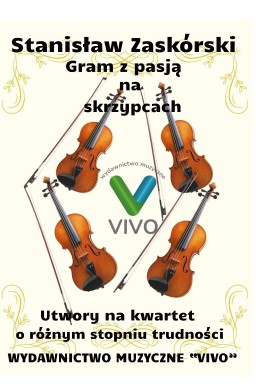 Gram z pasją na skrzypcach. Utwory na kwartet o...