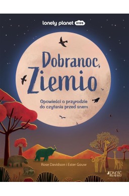 Dobranoc, Ziemio. Opowieści o przyrodzie do...