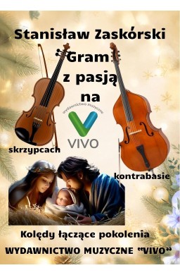 Gram z pasją na skrzypcach i kontrabasie