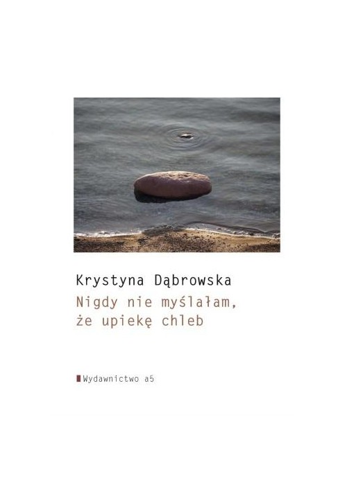 Nigdy nie myślałam, że upiekę chleb