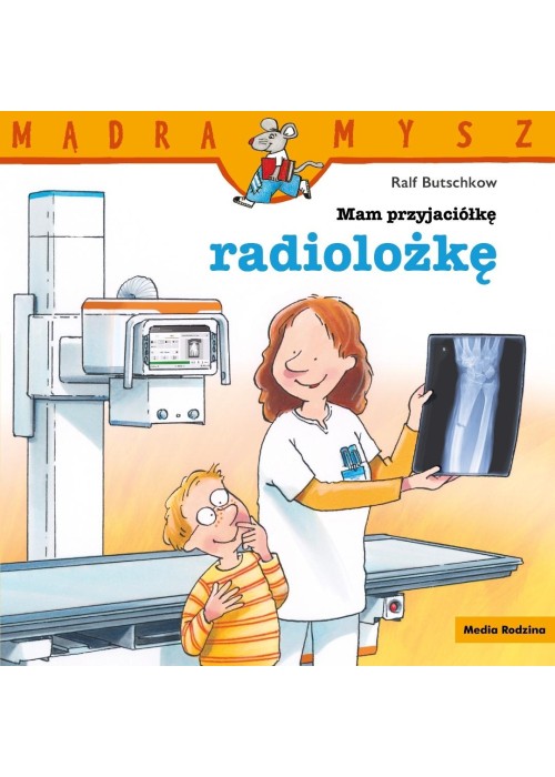Mam przyjaciółkę radiolożkę