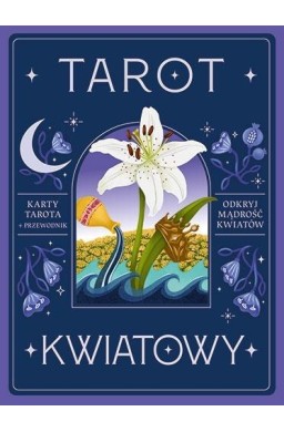 Tarot kwiatowy. Karty tarota + przewodnik