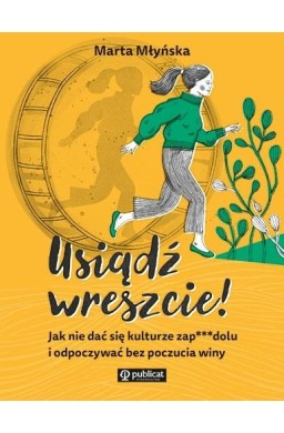 Usiądź wreszcie! Jak nie dać się kulturze...