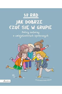 12 rad, jak dobrze czuć się w grupie