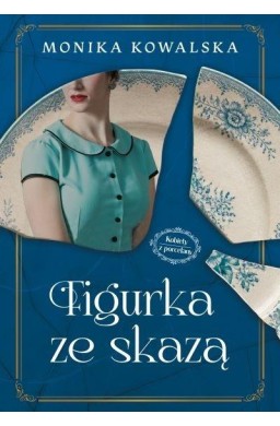 Kobiety z Porcelany T.1 Figurka ze skazą