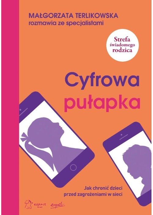 Cyfrowa pułapka. Jak chronić dzieci przed...