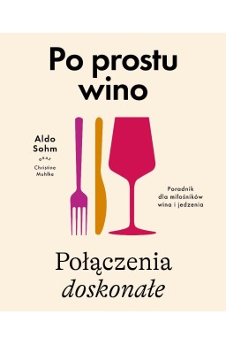 Po prostu wino. Połączenia doskonałe