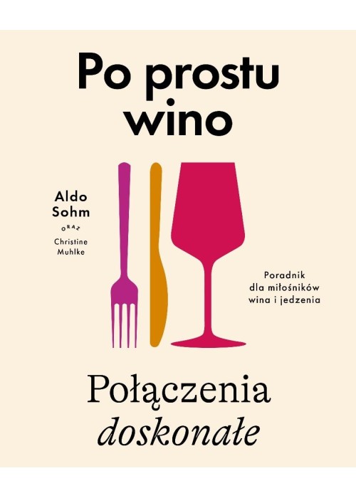 Po prostu wino. Połączenia doskonałe