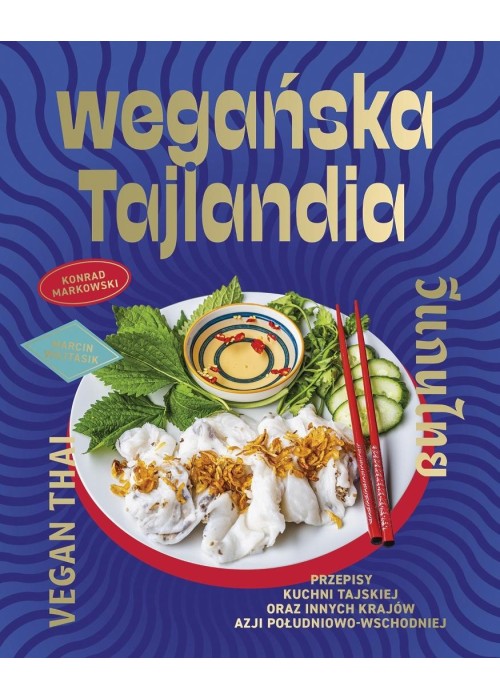 Wegańska Tajlandia. Przepisy kuchni tajskiej...