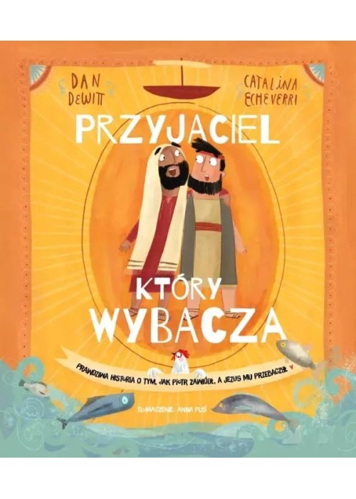 Przyjaciel, który wybacza. Prawdziwa opowieść o ty