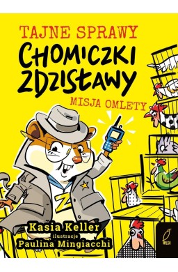 Tajne sprawy chomiczki Zdzisławy T.1 Misja omlety