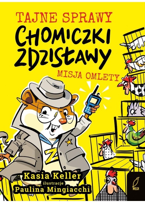 Tajne sprawy chomiczki Zdzisławy T.1 Misja omlety