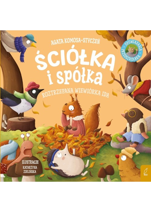 Ściółka i spółka T.3 Roztrzepana wiewiórka Ida
