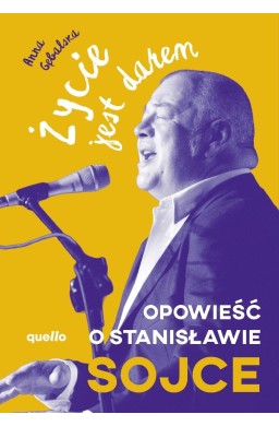 Życie jest darem. Opowieść o Stanisławie Sojce