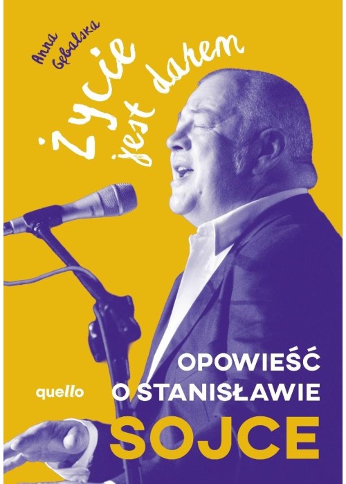 Życie jest darem. Opowieść o Stanisławie Sojce