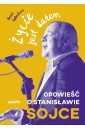 Życie jest darem. Opowieść o Stanisławie Sojce