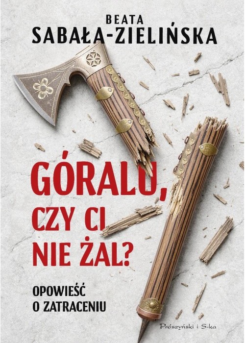 Góralu, czy ci nie żal? Opowieść o zatraceniu