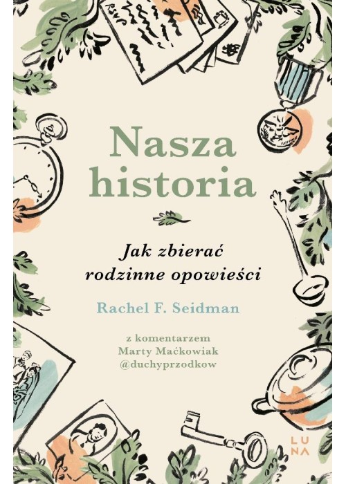 Nasza historia. Jak zbierać rodzinne opowieści