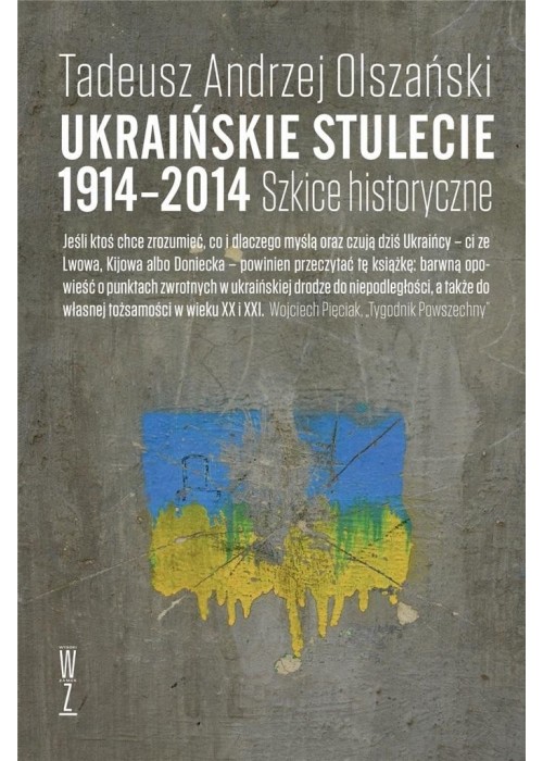 Ukraińskie stulecie 1914-2014. Szkice historyczne