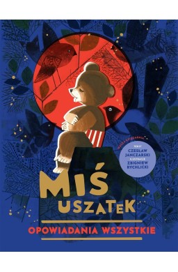 Miś Uszatek. Opowiadania wszystkie
