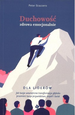 Duchowość zdrowa emocjonalnie dla liderów